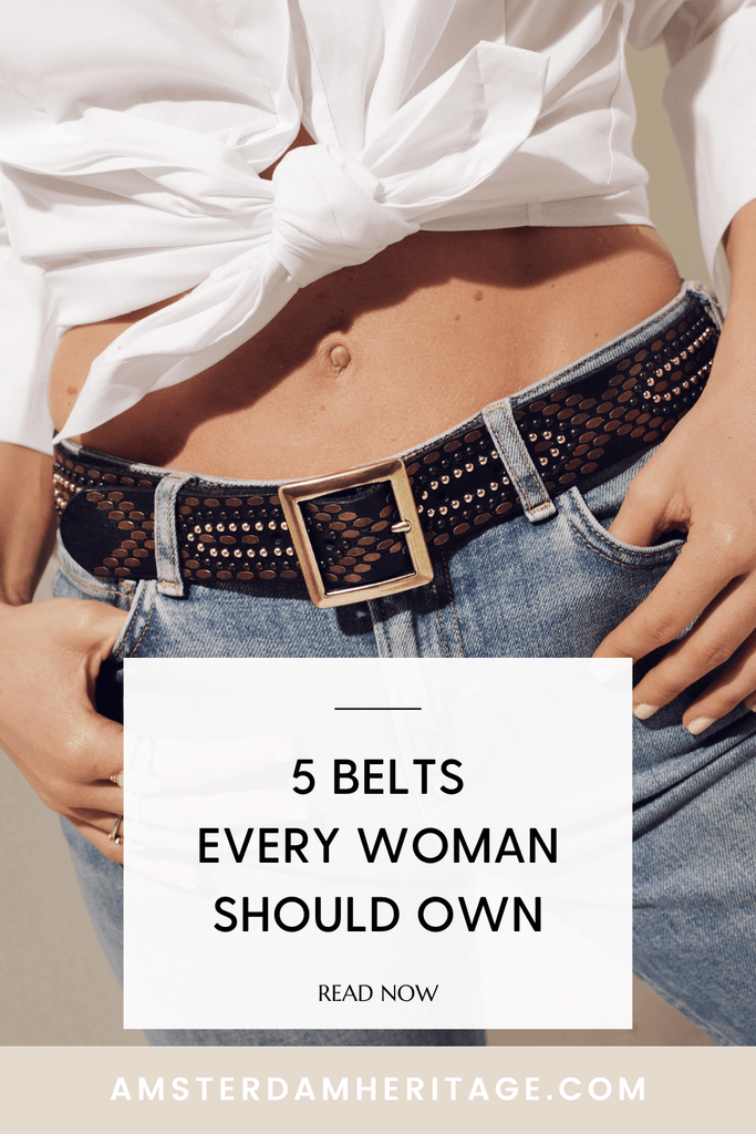5 Belts Every Woman Should Own : Summer Edition - Amsterdam Heritage